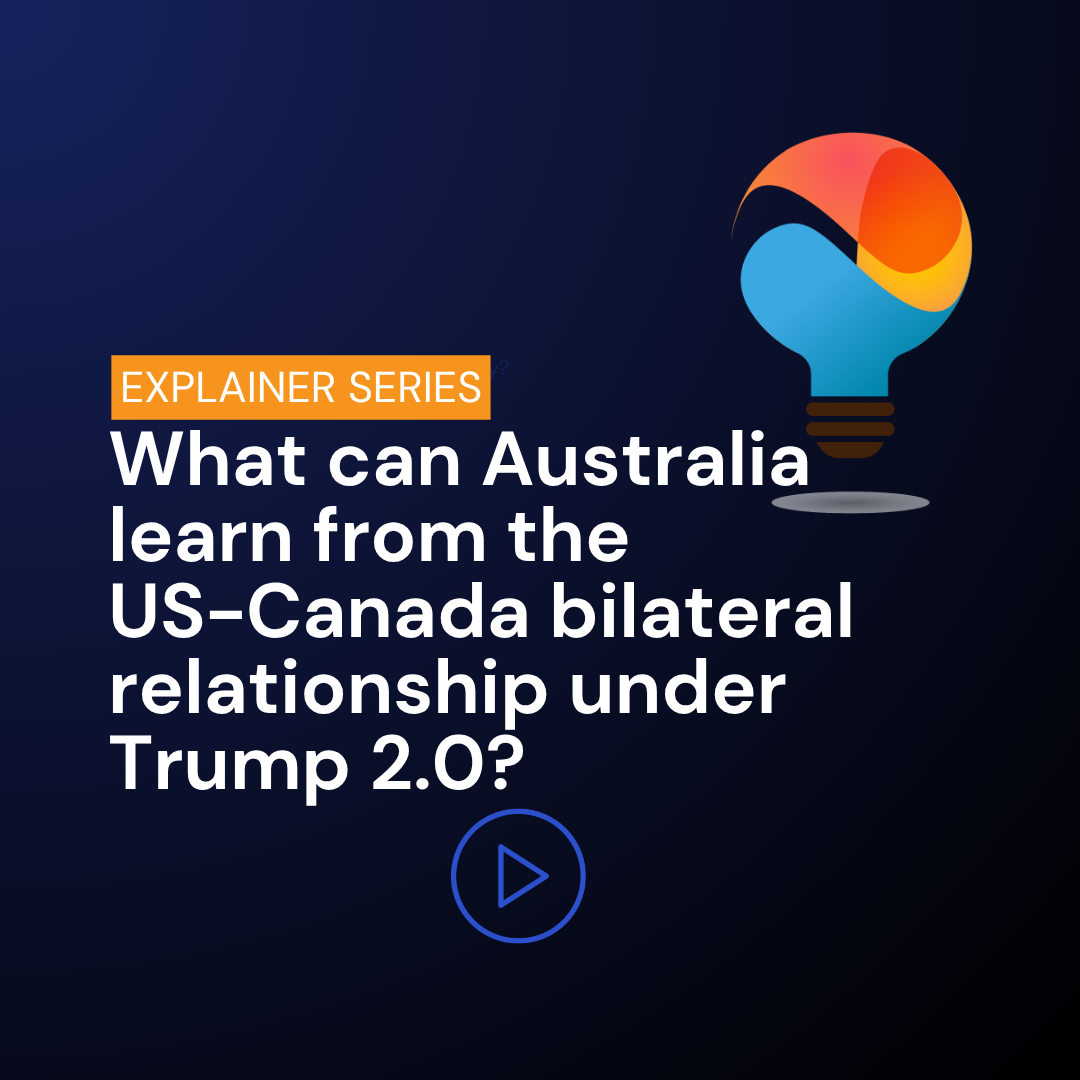 What can Australia learn from the US-Canada bilateral relationship under Trump 2.0?