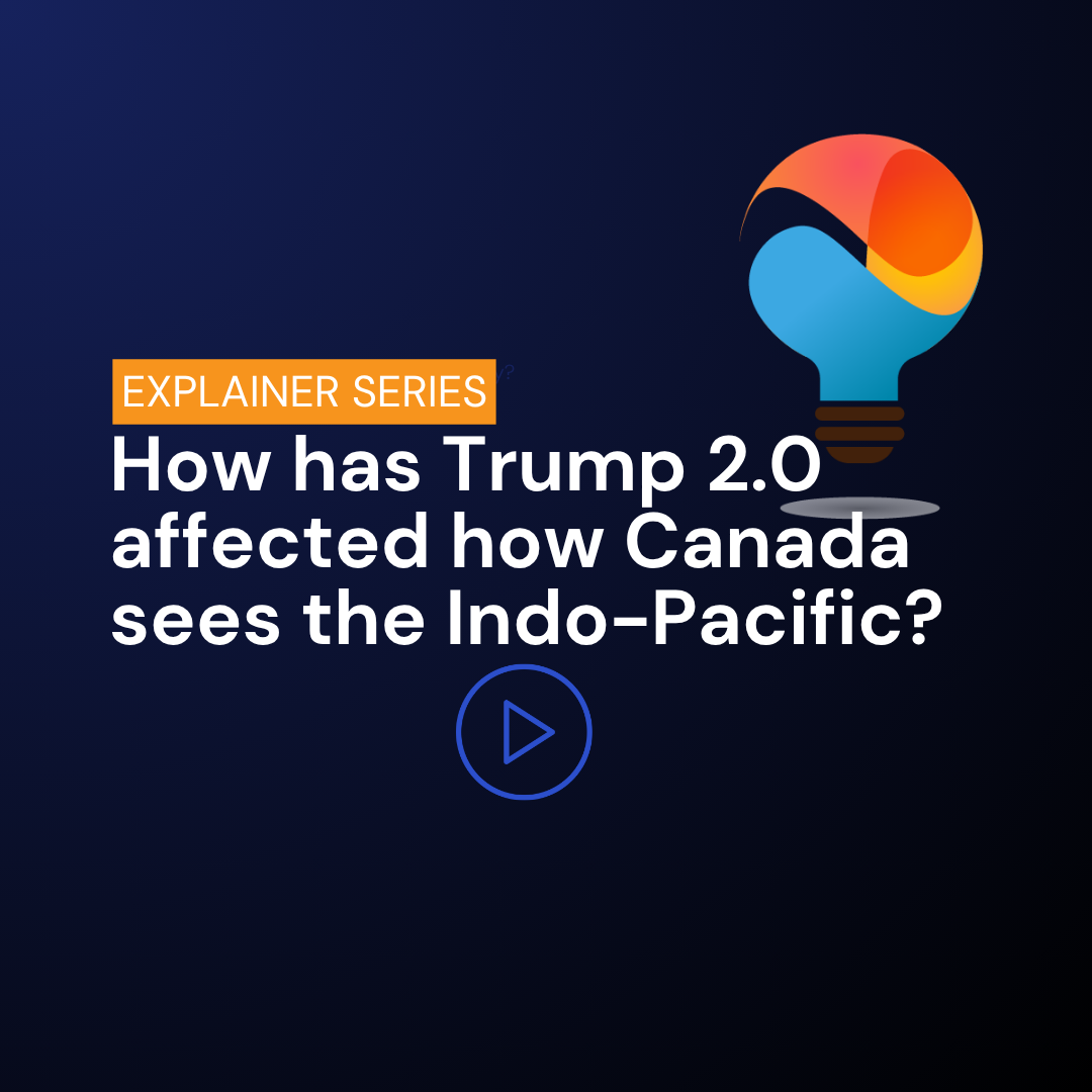 How has Trump 2.0 affected how Canada sees the Indo-Pacific?