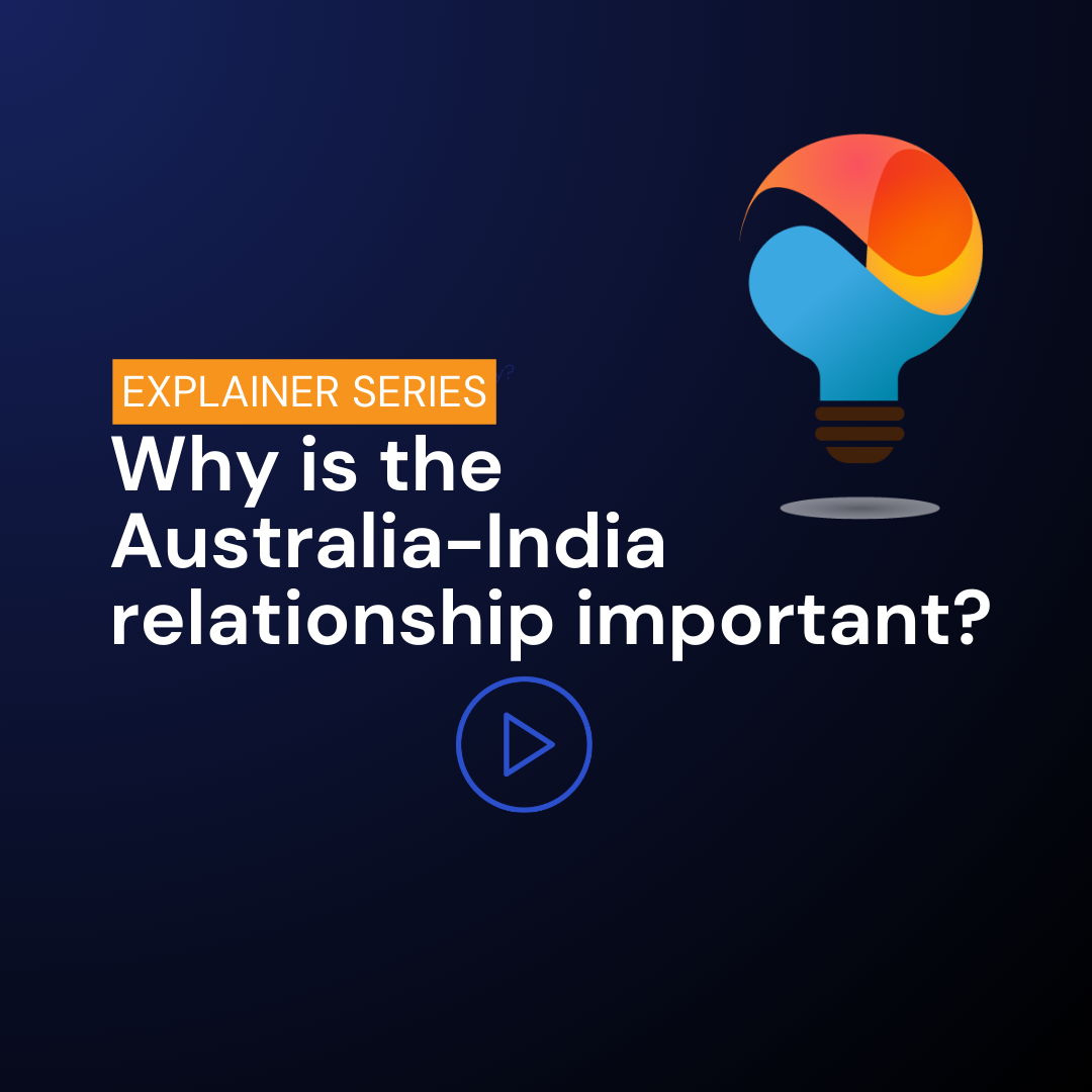 Why is the Australia-India relationship important?